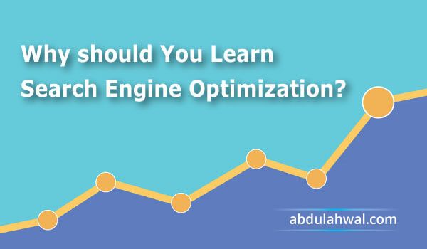 You Should Learn Search Engine Optimization